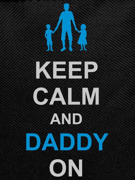 Keep Calm and Daddy