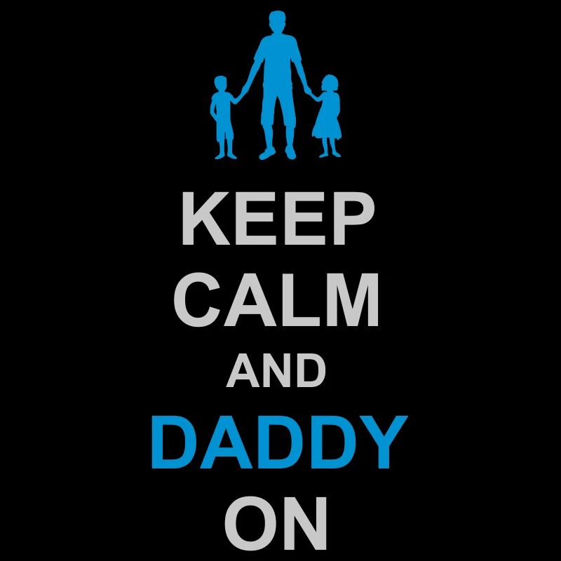 Keep Calm and Daddy