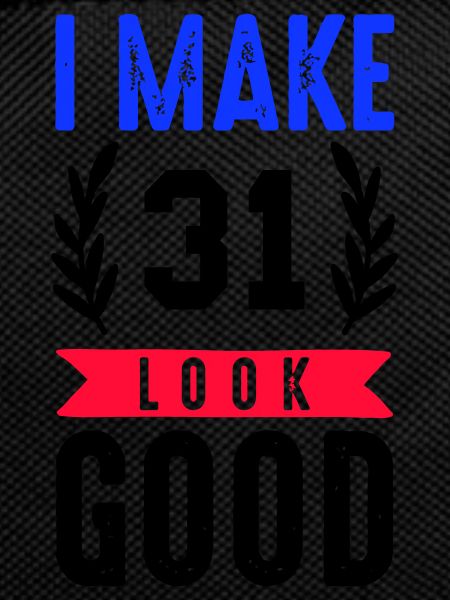 look good 31