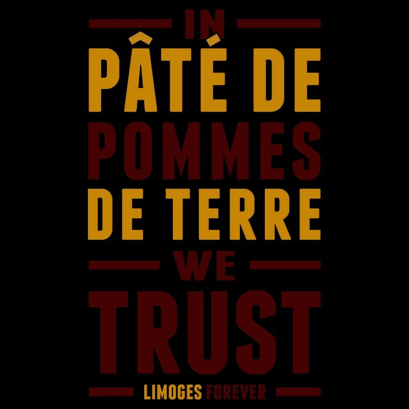In pâté de pommes de terre we trust