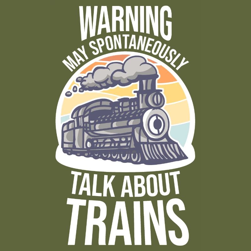 Warning May Spontaneously Talk About Trains Spruch