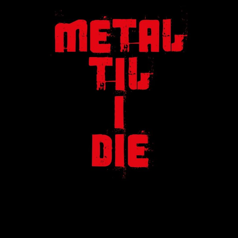 Metal Til I Die