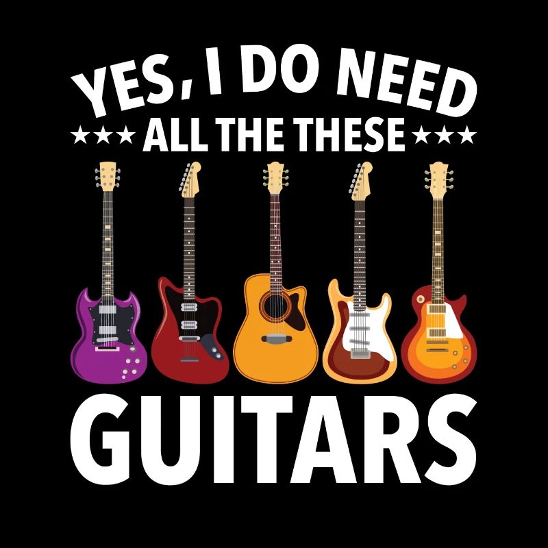 Yes, I need all these guitars