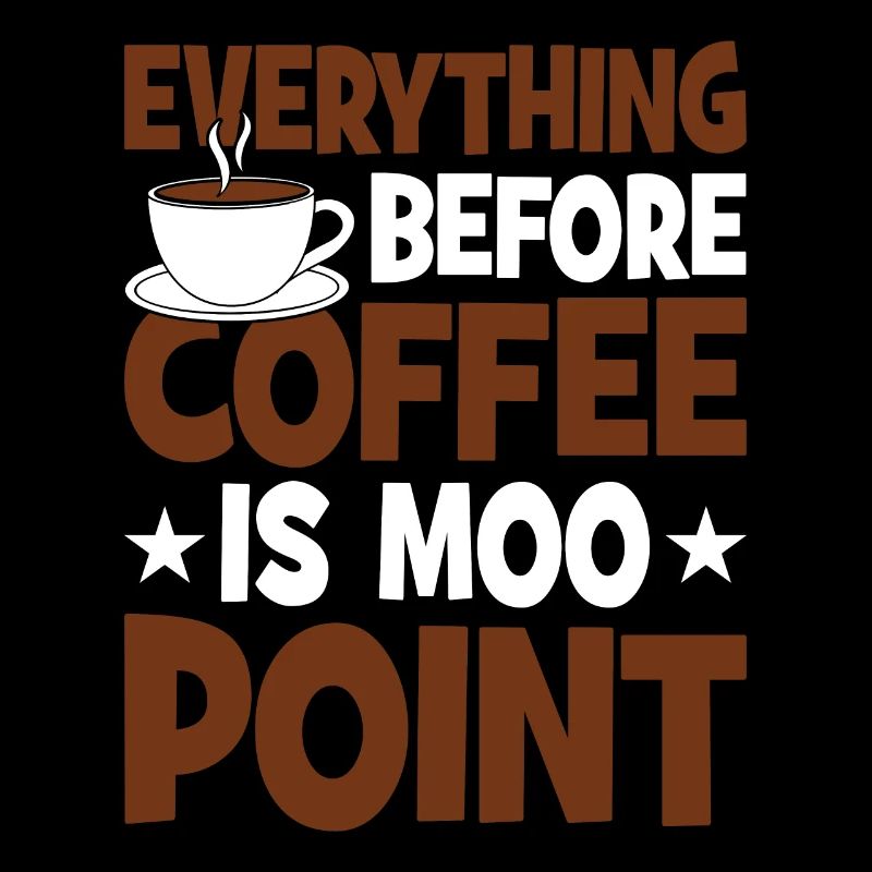 Tout avant le café est Moo Point