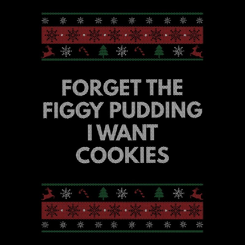 Oubliez le pudding aux figues Je veux des biscuits Weihnac