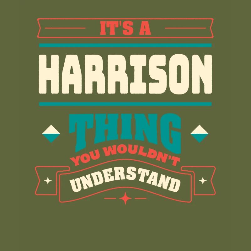 It's a Harrison thing that matches the last name