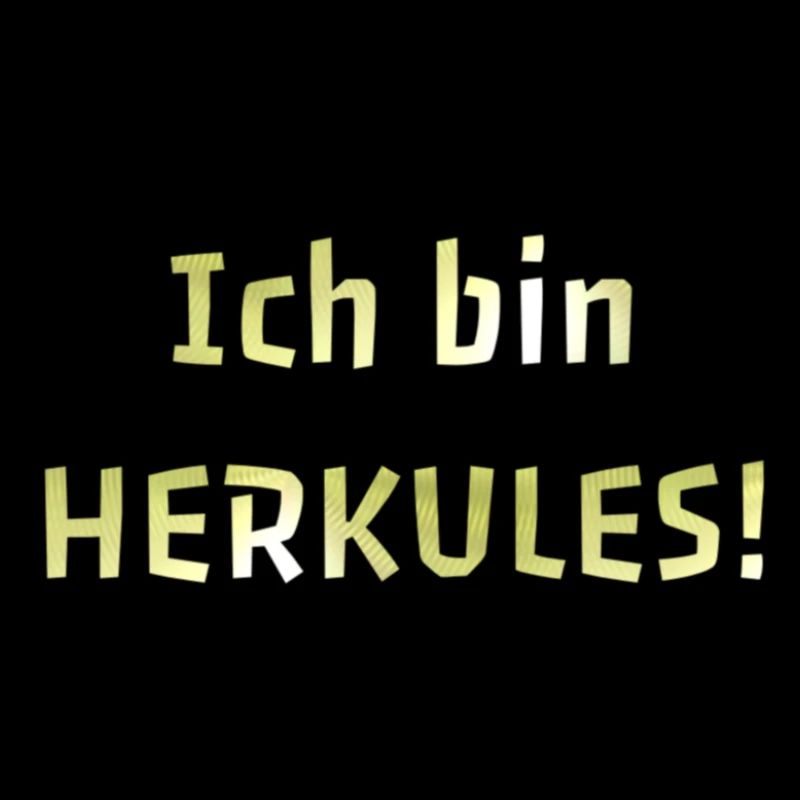 Ich bin HERKULES!