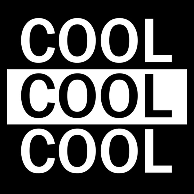 COOL COOL COOL