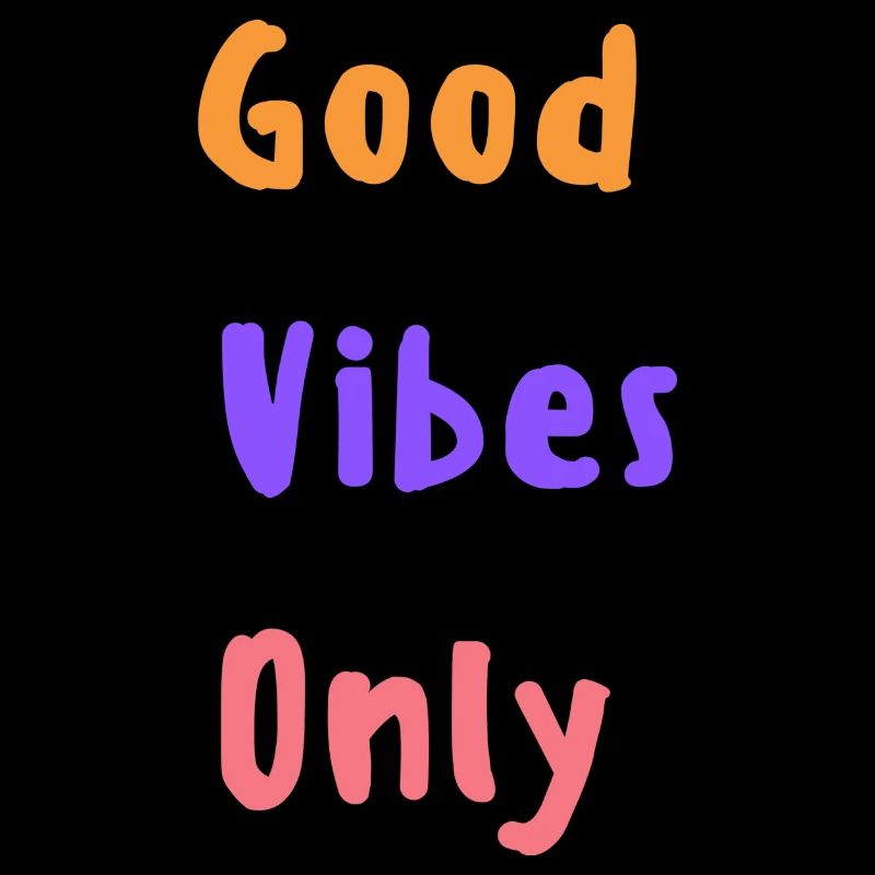 Good Vibes Only | Feel Good