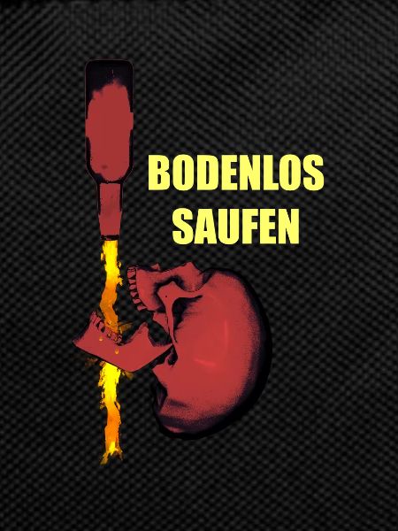 BODENLOS SAUFEN