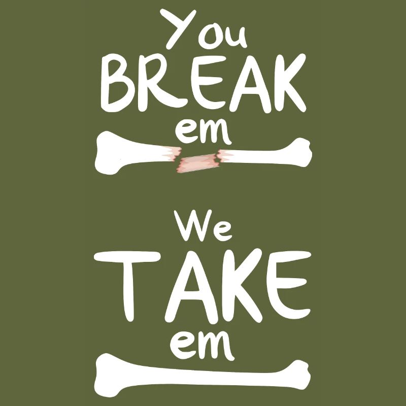 You Break Em We Take Em