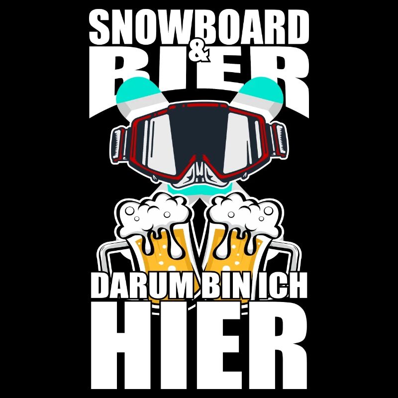 Lustiger Spruch Snowboard Bier darum bin ich hier