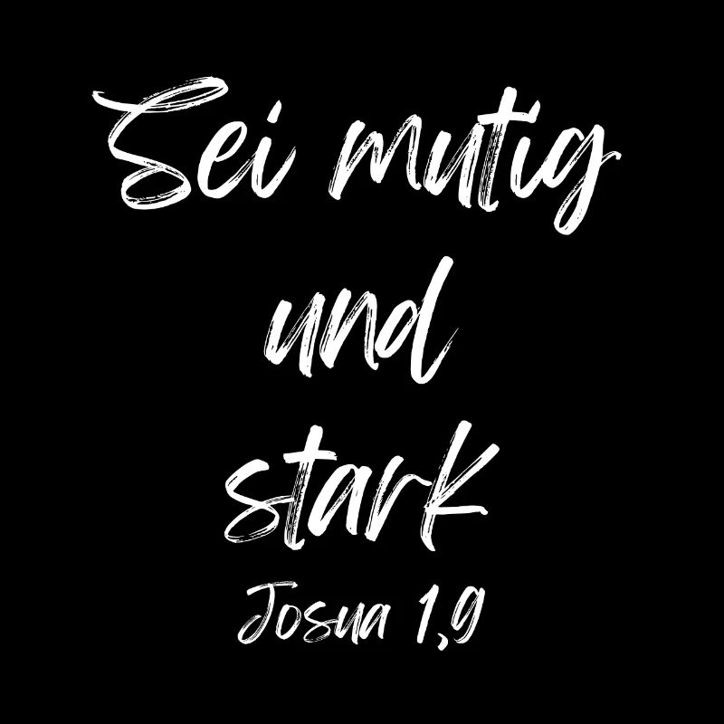 Sei mutig und stark Josua 1,9