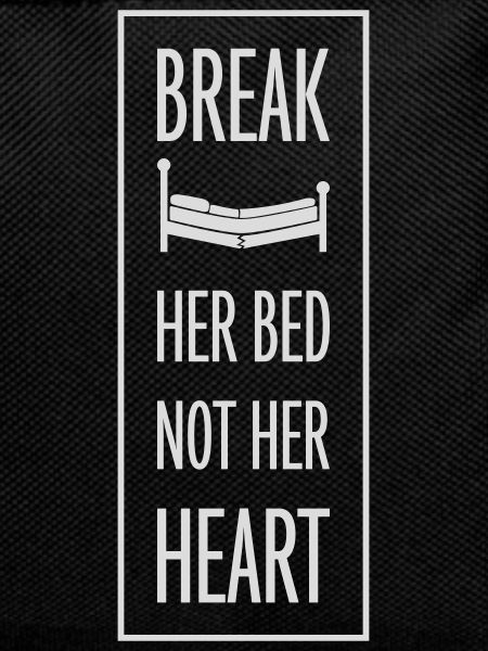 break her bed quote