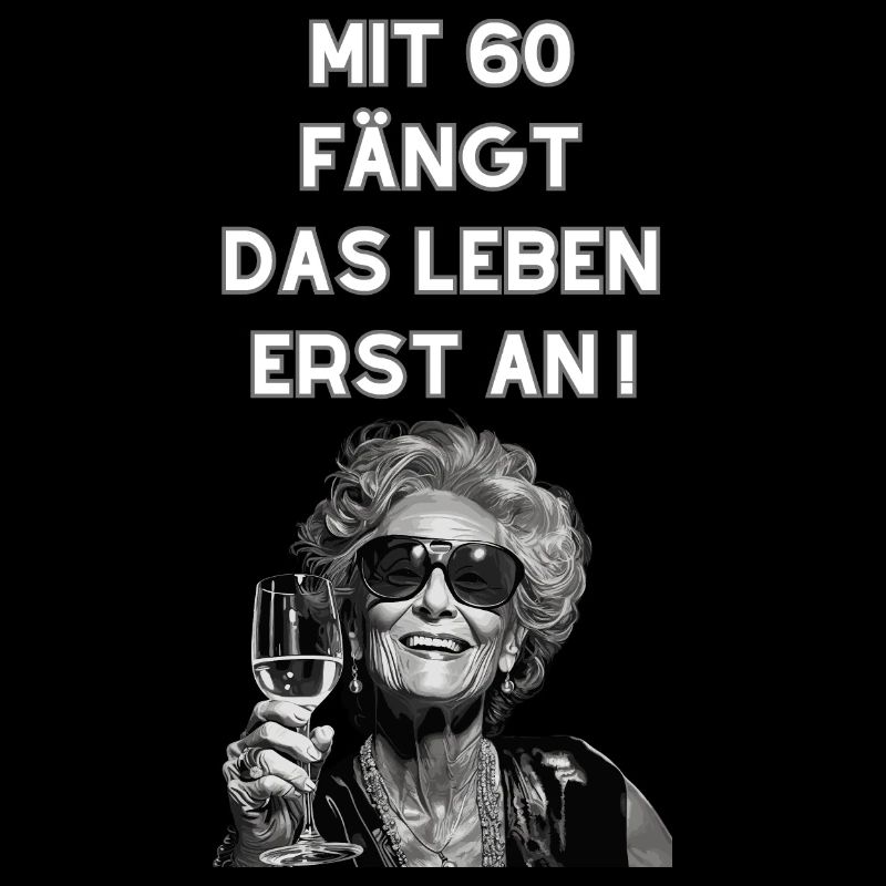 Geburtstag-Design: Mit 60 fängt das Leben erst an!