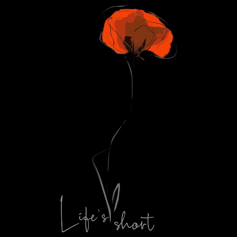 Life's short