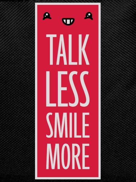 talk less smile more