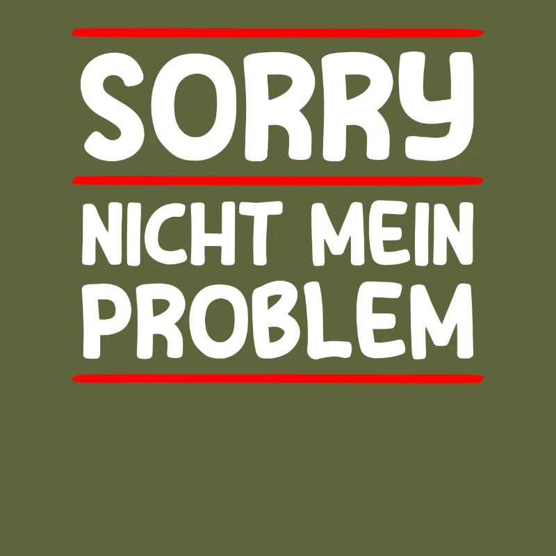 Nicht mein Problem Humor Sarkasmus Ironie Fun