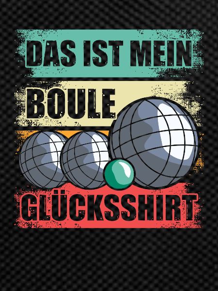 Petanque Boule GLücksshirt Boule player