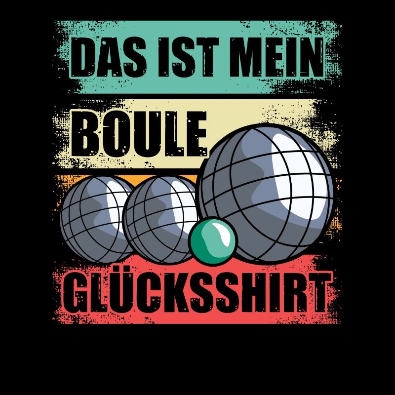 Petanque Boule GLücksshirt Boule player
