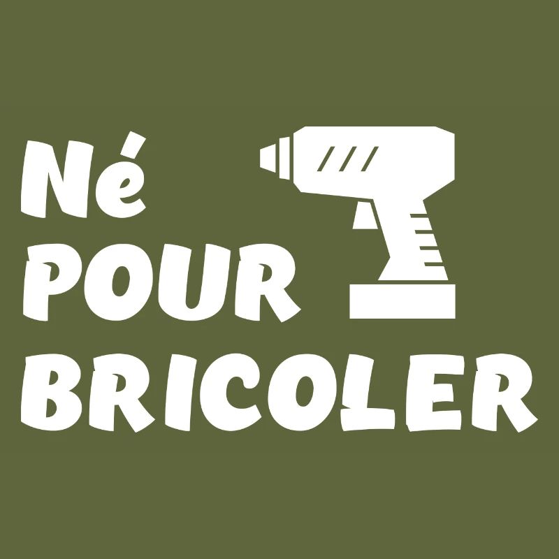 Né pour bricoler perceuse