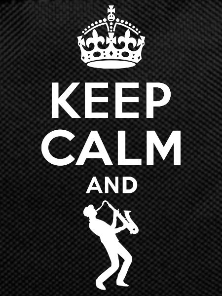 Keep calm - saxophone playing 2