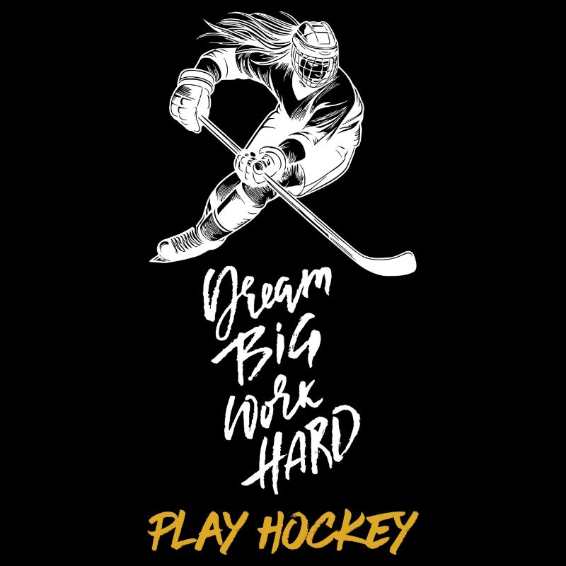 Dream Big, Work Hard, Play Hockey