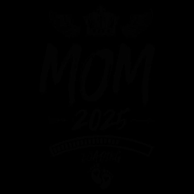 Mom 2025 Loading Mom Saying