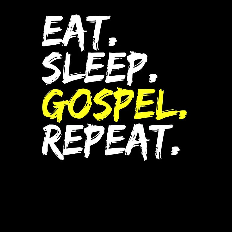 Eat Sleep Gospel Repeat religion sort église