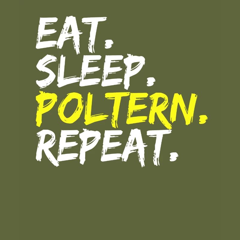 Eat Sleep Poltern Repeat Junggesellenabschied