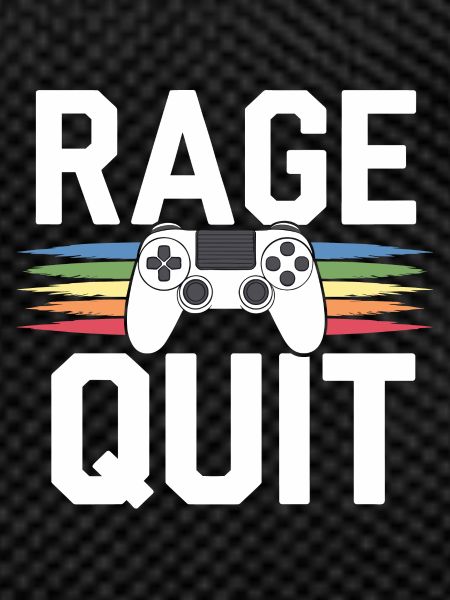 Rage quit