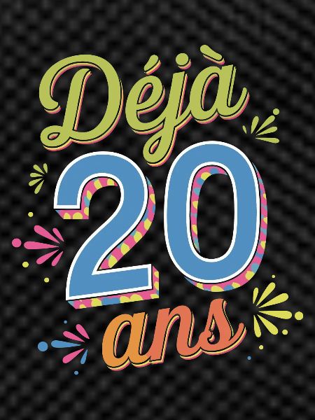 Déjà 20 ans