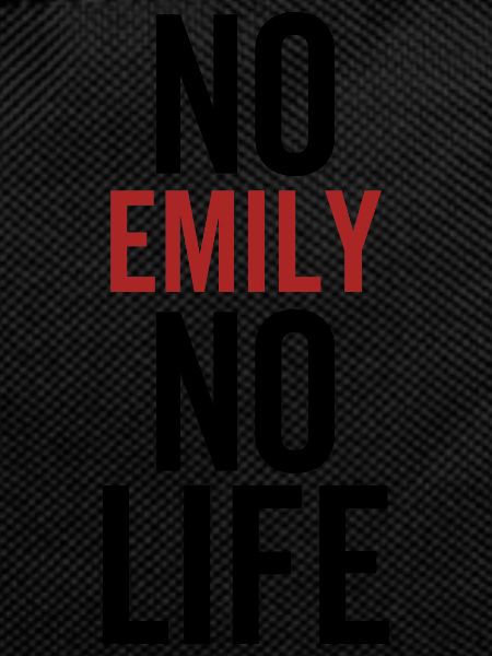 No Emily No Life