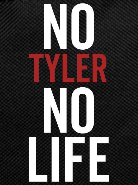 No Tyler No Life