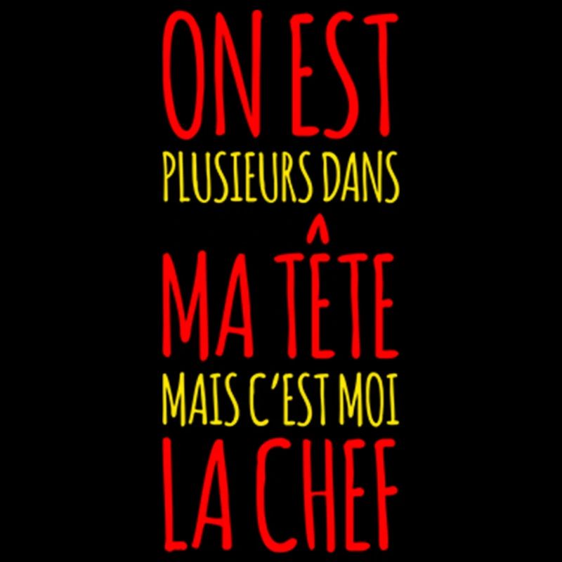 Plusieurs dans ma tête mais c'est moi la chef