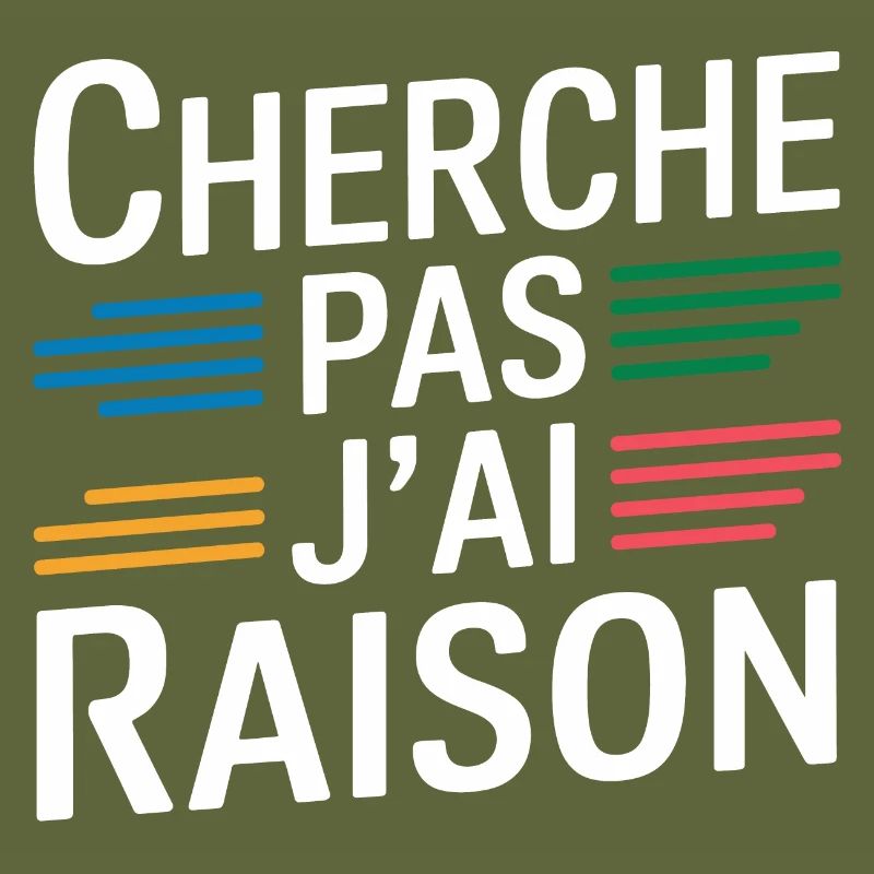 Cherche pas j'ai raison