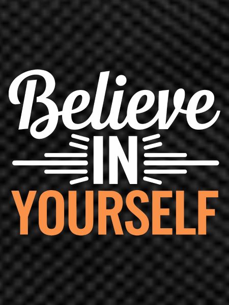 Believe in Yourself