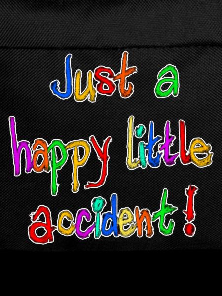 Just a happy little accident!