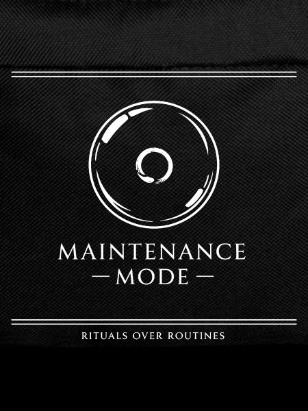 Maintenance Mode Rituals Over Routines