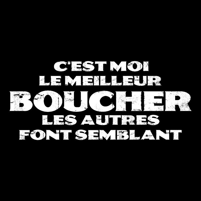 C'est moi le meilleur boucher