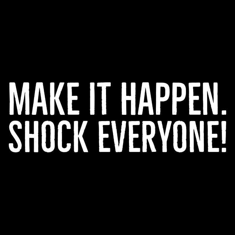 Make It Happen Shock Everyone