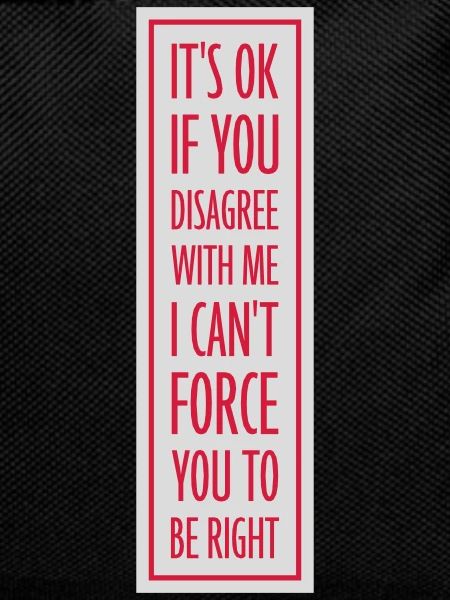you disagree with me