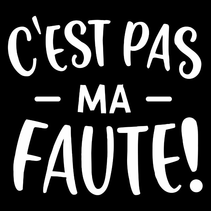C'est pas ma faute !