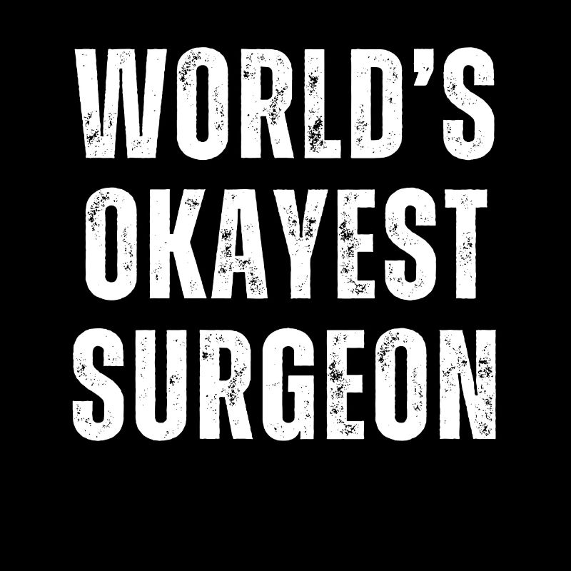 'World's Okayest Surgeon' Humor Tee