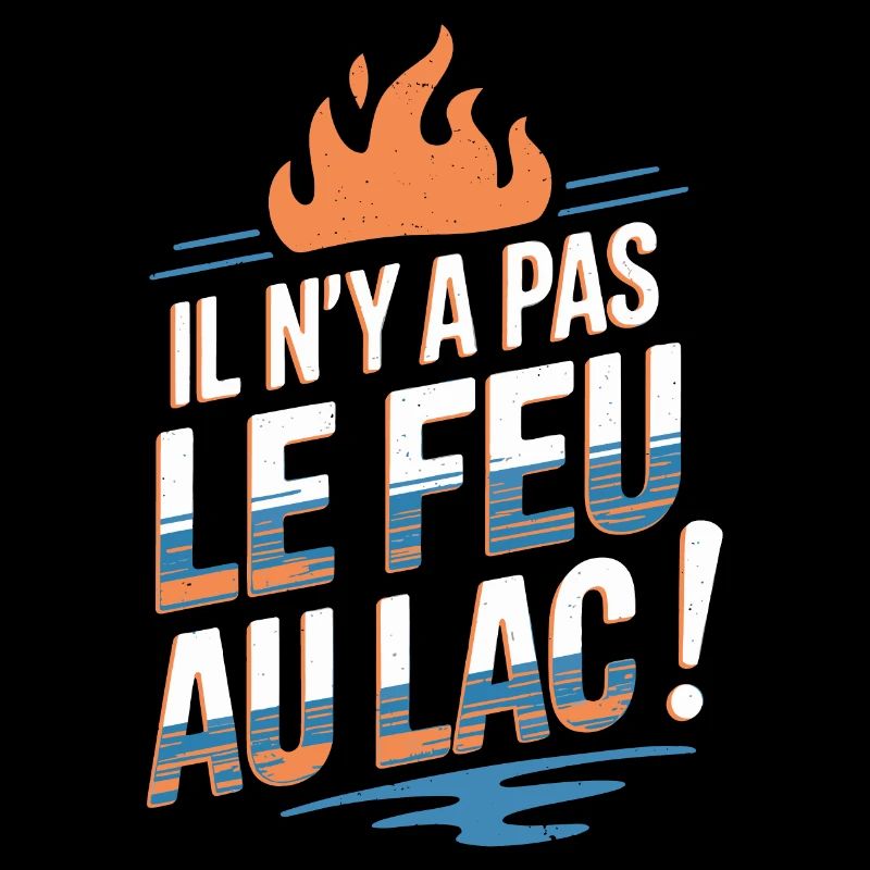 Il n'y a pas le feu au lac