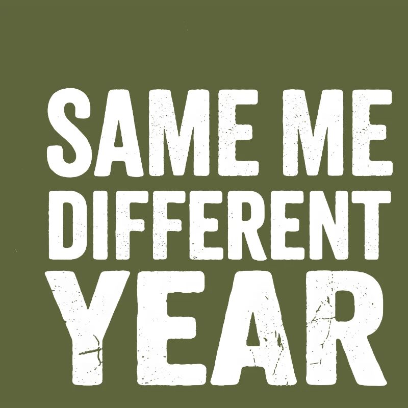 Same Me Different Year