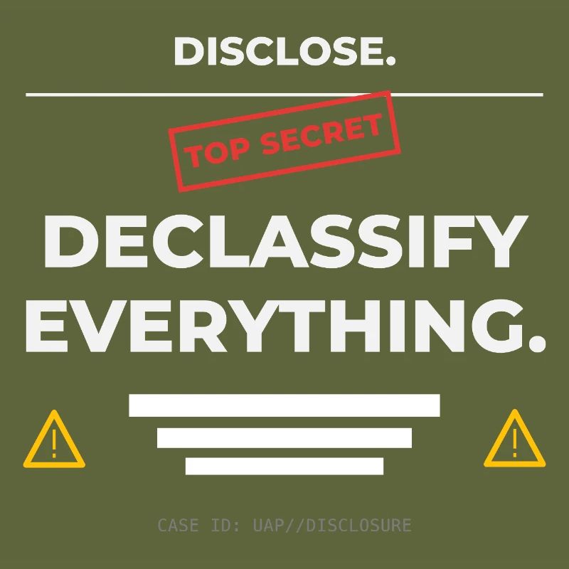 DISCLOSE. Declassify Everything – UAP