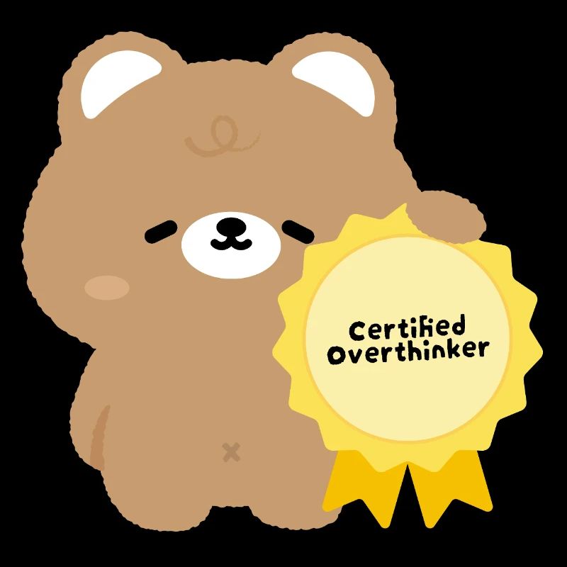 Kawaii Bear Certified Overthinker
