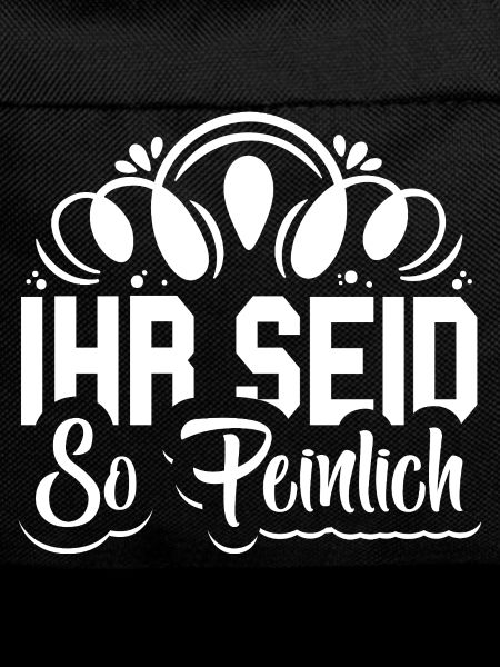 Ihr seid so peinlich Spruch Jugendlich