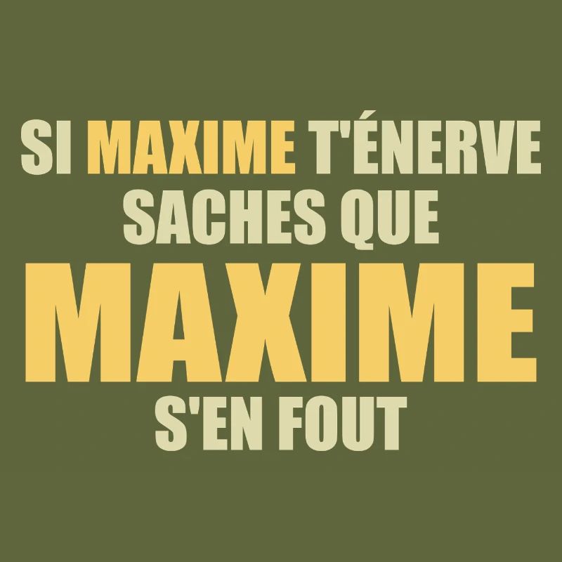 Wenn Maxime dich nervt, sei dir bewusst, dass Maxime sich einen Dreck darum schert